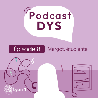 #8 : Dyslexie, dyscalculie, TDAH – Trouver sa voie avec son handicap : Margot
