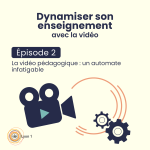 #2 La vidéo pédagogique :  un automate infatigable 