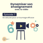 #7 Six astuces pour un tournage efficace 